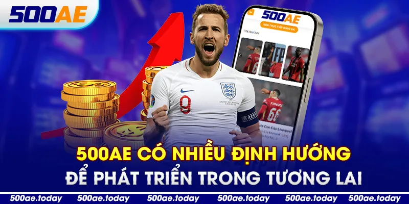 500AE có nhiều định hướng để phát triển trong tương lai